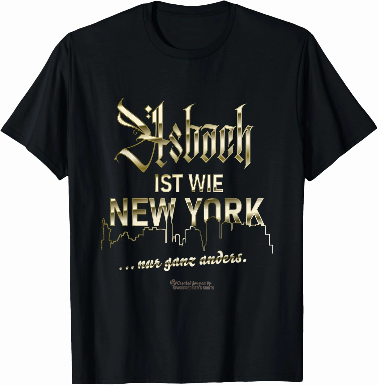 Asbach is like New York... only completely different Asbach T-Shirt
