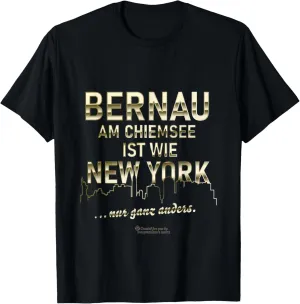 Bernau am Chiemsee is like New York Bernau am Chiemsee T-Shirt