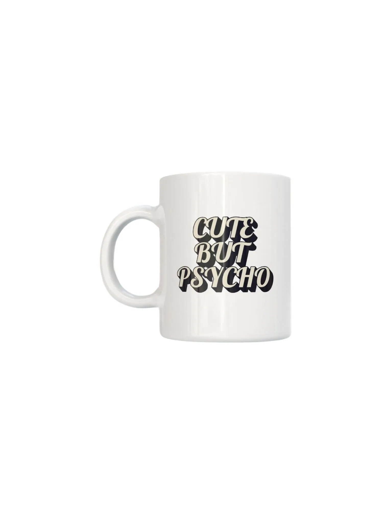 CUTE BUT PSYCHO PRINTED MUG IN WHITE