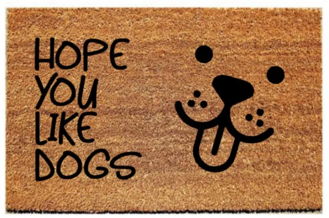 Doormat with "Hope you like dogs and cats" - Choose from 4 Sizes