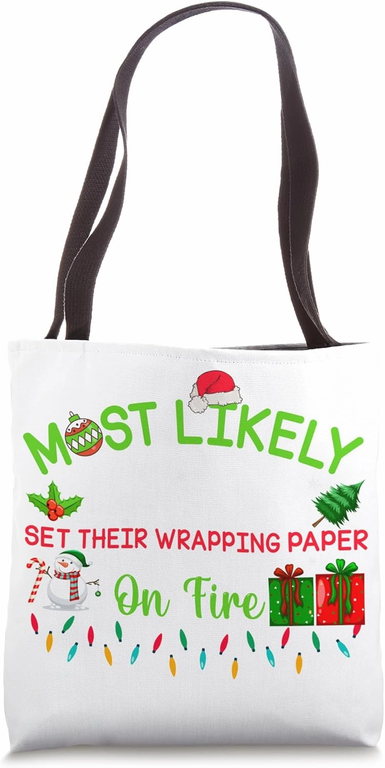 Most Likely to Accidentally Set Their Wrapping Paper on Fire Tote Bag