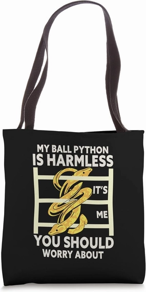 My Ball Python Is Harmless Funny Snake Lover Python Snake Tote Bag