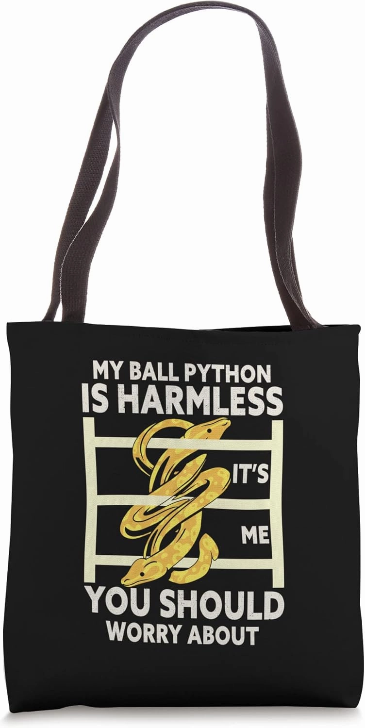 My Ball Python Is Harmless Funny Snake Lover Python Snake Tote Bag
