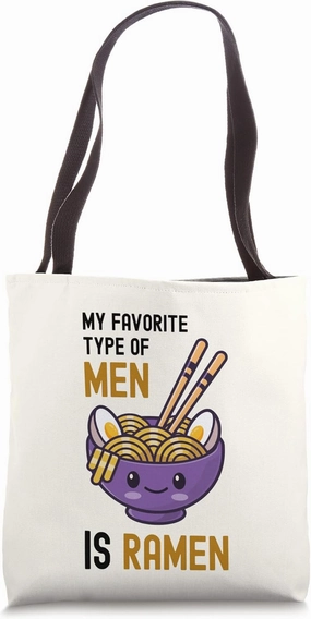My Favorite Type Of Men Is Ramen Kawaii Noodles Bowl Tote Bag