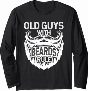 Old Guys With Beards Rule Grandpa Grandfather Long Sleeve T-Shirt