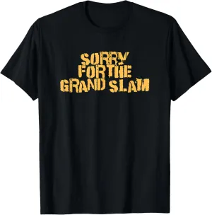Sorry for The Grand Slam Distressed Baseball T-Shirt