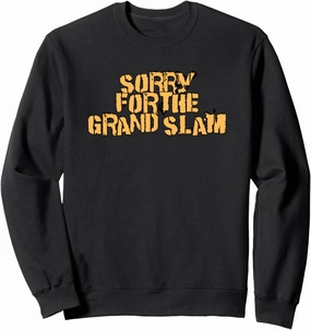 Sorry for The Grand Slam Distressed Baseball Sweatshirt