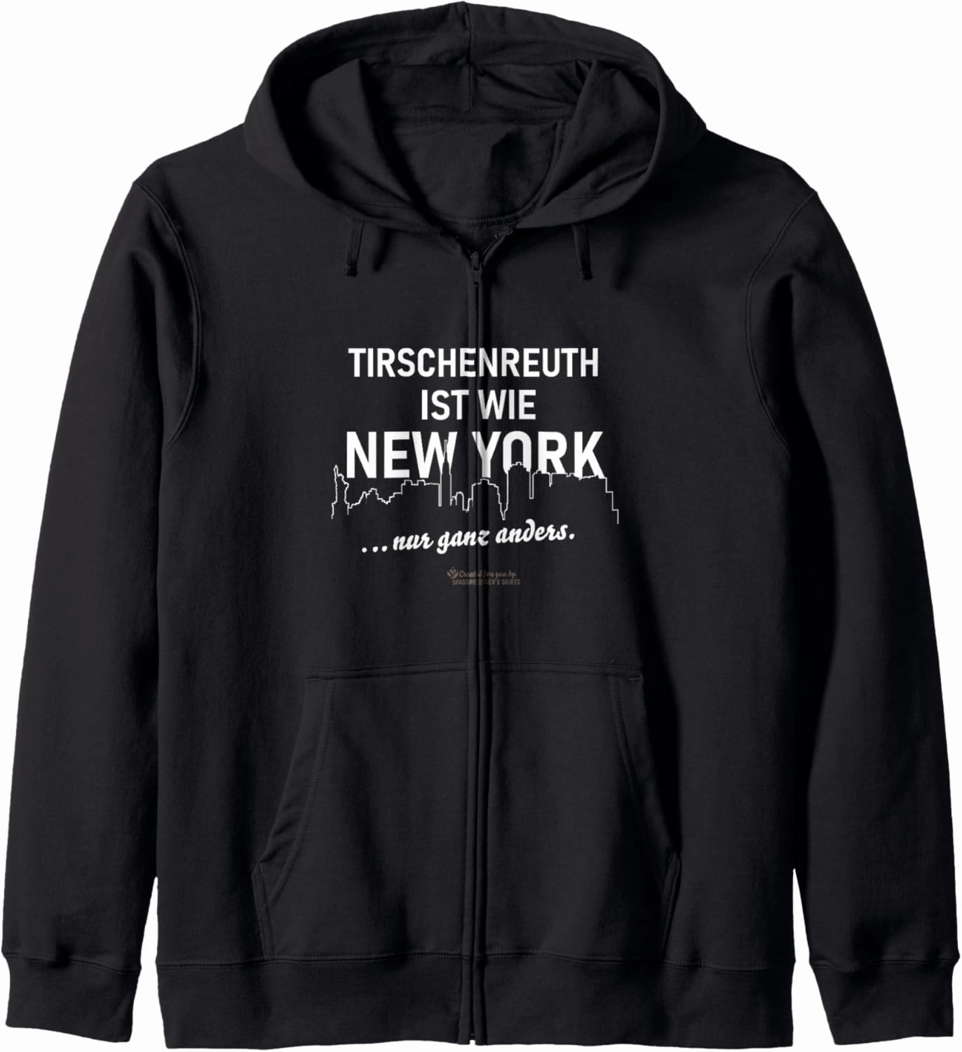 Tirschenreuth is like New York — only different Tirschenreuth Zip Hoodie
